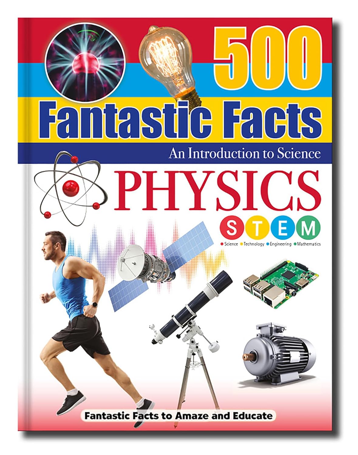 500 Fantastic Facts - Physics - Children's Reference Book - STEM Learning