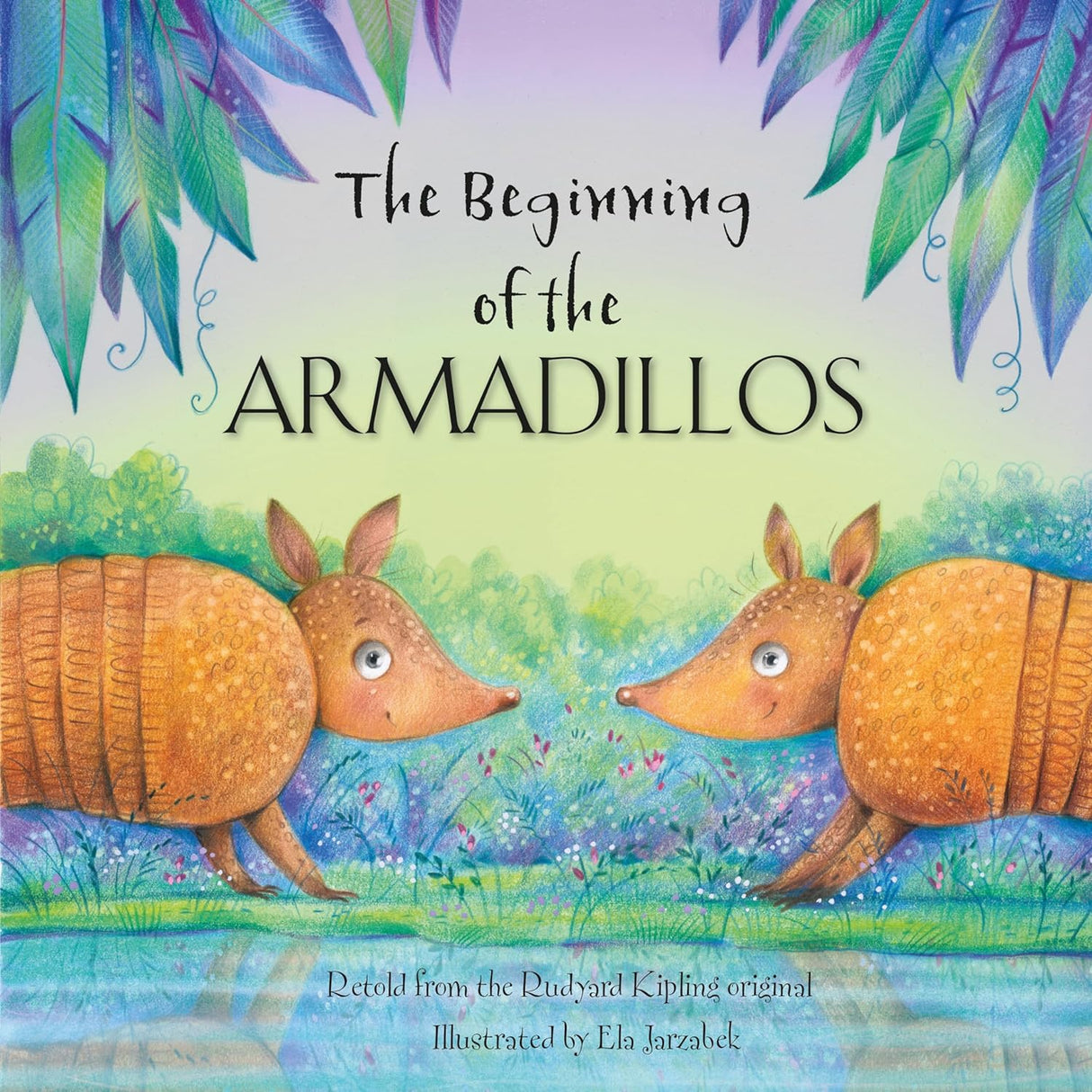 The Beginning Of The Armadillos - Children’s Picture Book