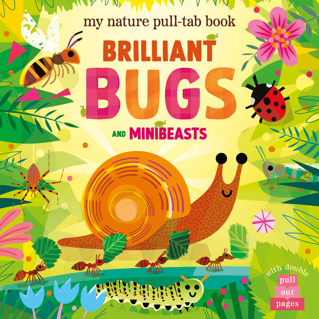 Brilliant Bugs and Minibeasts - My Nature Pull‑Tab Board Book