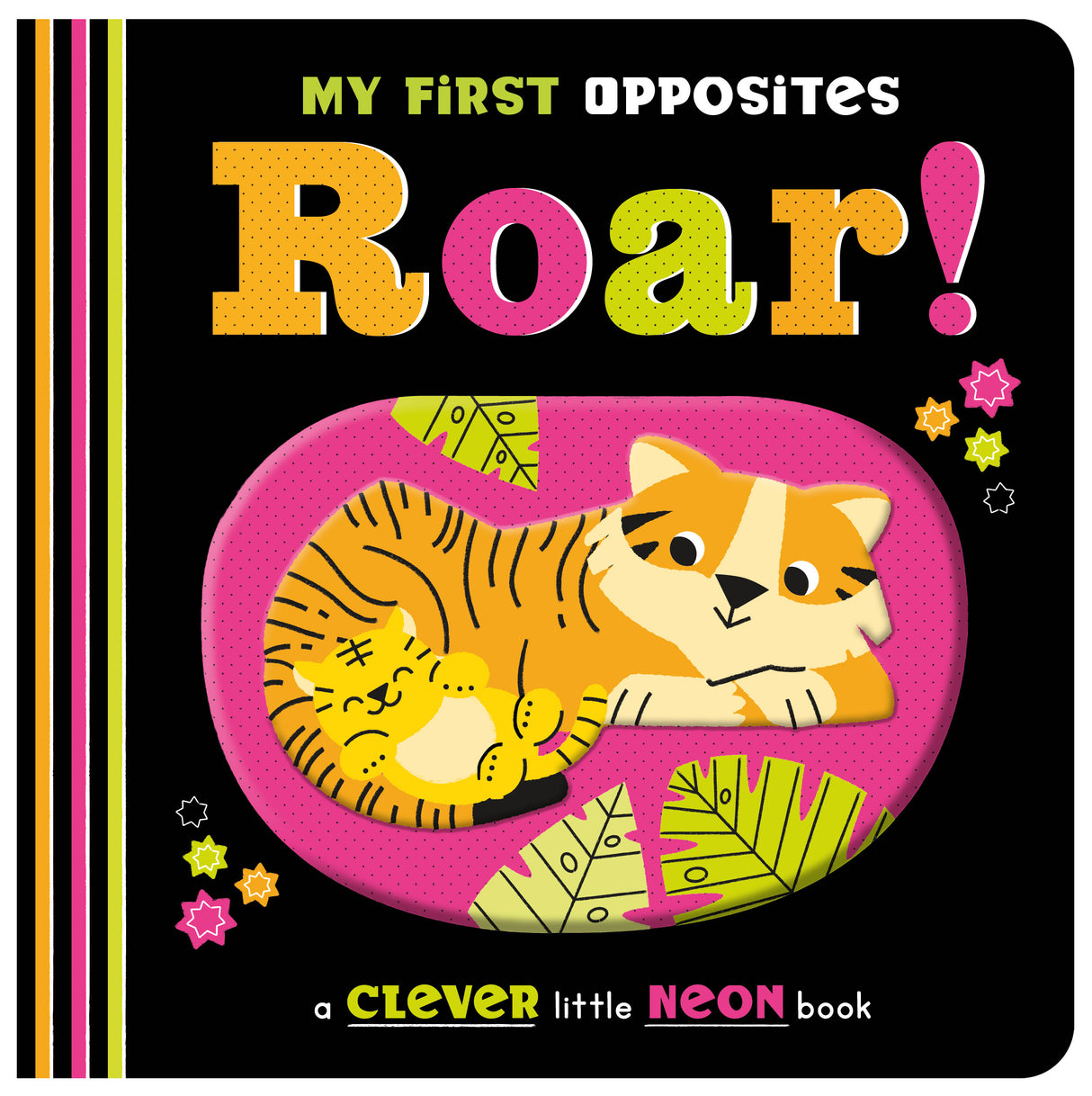 My First Opposites Roar! - Neon Board Book