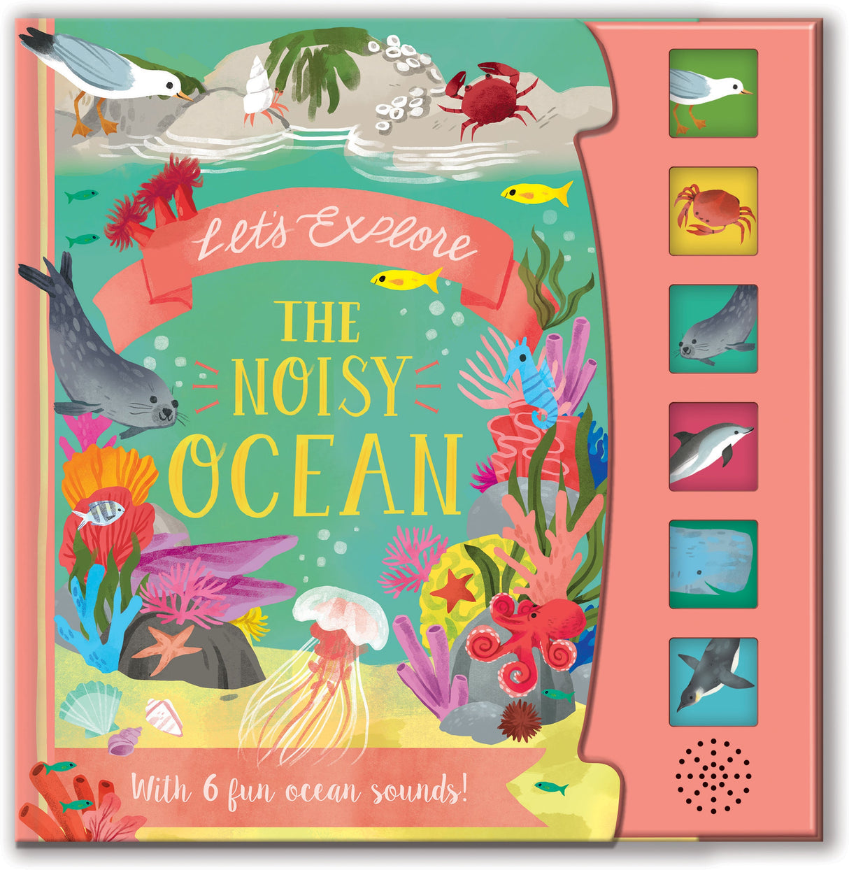 Let’s Explore The Noisy Ocean - Children's 6 Button Sound Book