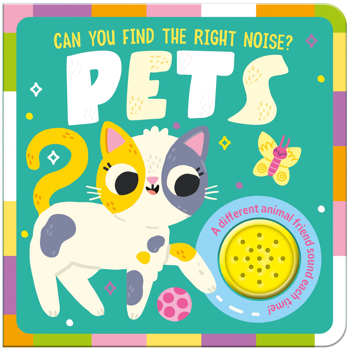 Pets Can You Find The Right Noise? Children’s One Button Sound Book