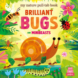 Brilliant Bugs and Minibeasts - My Nature Pull‑Tab Board Book