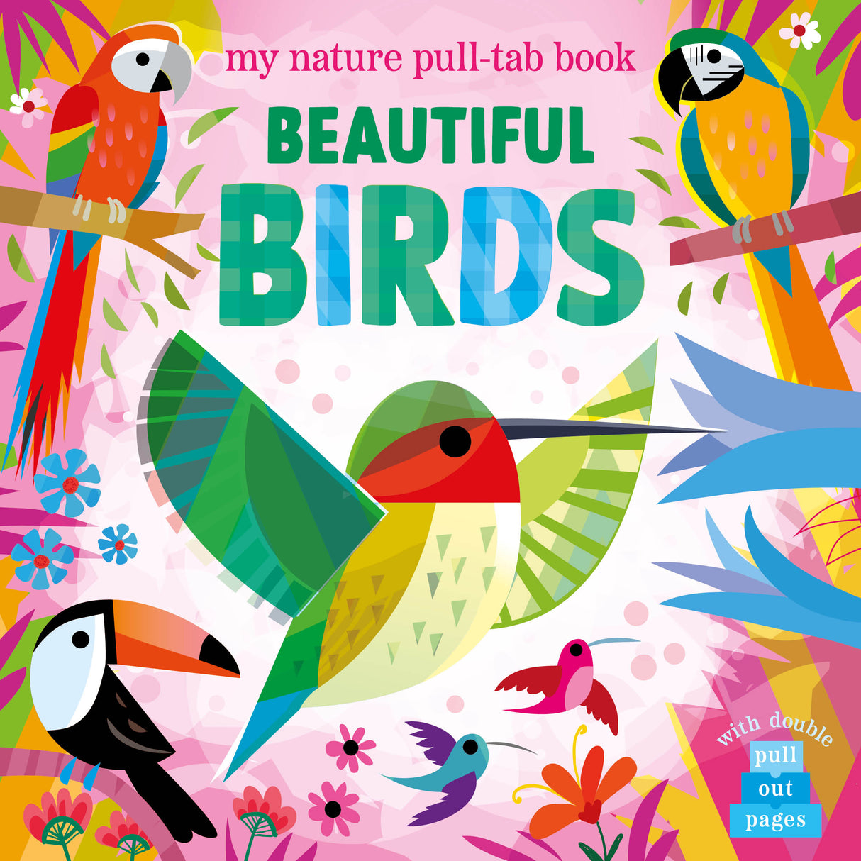 Beautiful Birds - My Nature Pull-Tab Board Book