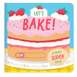 Let’s Bake - A Sweet Slider Book - Interactive Children’s Board Book