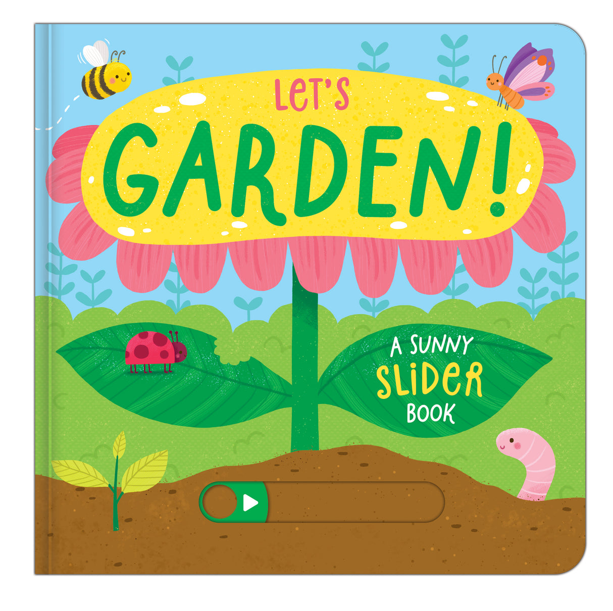 Let’s Garden - A Sunny Slider Book - Interactive Children’s Board Book