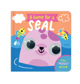 A Home For A Seal - Fun Wobbly-Eye Board Book for Babies & Toddlers