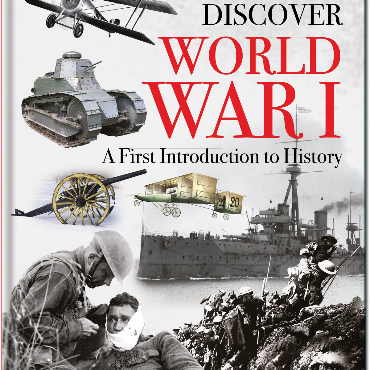 Discover World War I - A First Introduction to History - Children's Re ...